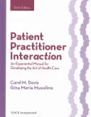 Interazione paziente-operatore: Un manuale esperienziale per sviluppare l'arte dell'assistenza sanitaria - Patient Practitioner Interaction: An Experiential Manual for Developing the Art of Health Care