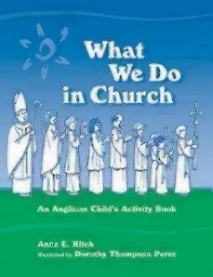 Cosa facciamo in chiesa: Un libro anglicano di attività per bambini - What We Do in Church: An Anglican Child's Activity Book