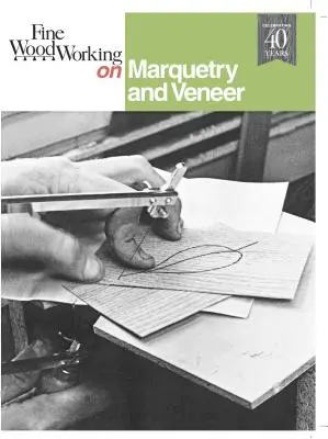Lavorazione del legno su intarsio e impiallacciatura - Fine Woodworking on Marquetry and Veneer