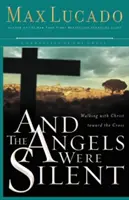 E gli angeli tacquero: Camminare con Cristo verso la croce - And the Angels Were Silent: Walking with Christ Toward the Cross