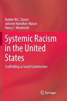 Il razzismo sistemico negli Stati Uniti: L'impalcatura come costruzione sociale - Systemic Racism in the United States: Scaffolding as Social Construction