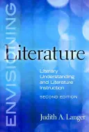 Immaginare la letteratura: Comprensione letteraria e istruzione letteraria - Envisioning Literature: Literary Understanding and Literature Instruction