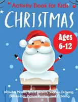 Libro di attività natalizie per bambini: Età 6-12 anni, include labirinti, ricerca di parole, sudoku, disegno, punti da fare, puzzle e disegni da colorare. - Christmas Activity Book for Kids: Ages 6-12, Includes Mazes, Word Search, Sudoku, Drawing, Dot-to-Dot, Picture Puzzles, and Coloring