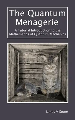 Il serraglio dei quanti: Introduzione didattica alla matematica della meccanica quantistica - The Quantum Menagerie: A Tutorial Introduction to the Mathematics of Quantum Mechanics