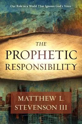 La responsabilità profetica: Il vostro ruolo in un mondo che ignora la voce di Dio - The Prophetic Responsibility: Your Role in a World That Ignores God's Voice