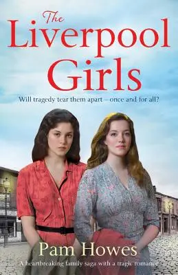 Le ragazze di Liverpool: Una straziante saga familiare con una tragica storia d'amore - The Liverpool Girls: A Heartbreaking Family Saga with a Tragic Romance