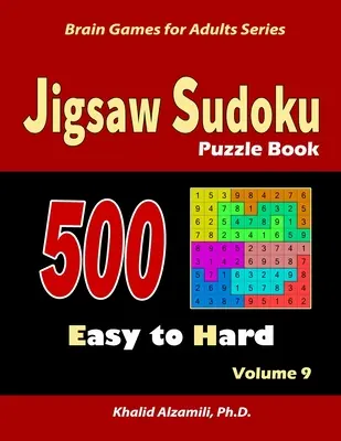Libro di puzzle Sudoku Jigsaw: 500 puzzle da facili a difficili: : Mantenere il cervello giovane - Jigsaw Sudoku Puzzle Book: 500 Easy to Hard: : Keep Your Brain Young