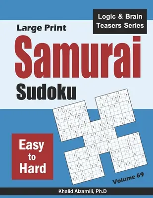 Sudoku dei samurai in grande formato: 500 puzzle di sudoku da facili a difficili che si sovrappongono in 100 rompicapi in stile samurai - Large Print Samurai Sudoku: 500 Easy to Hard Sudoku Puzzles Overlapping into 100 Samurai Style