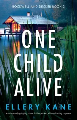 Un bambino vivo: Un thriller poliziesco assolutamente avvincente e ricco di suspense da brivido - One Child Alive: An absolutely gripping crime thriller packed with nail-biting suspense