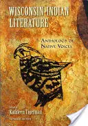Letteratura indiana del Wisconsin: Antologia di voci native - Wisconsin Indian Literature: Anthology of Native Voices