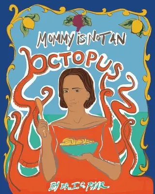 La mamma non è un polpo - Mommy Is Not an Octopus