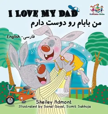 Amo mio padre (libri bilingue per bambini in farsi): Libri per bambini in inglese farsi persiano - I Love My Dad (Bilingual Farsi Kids Books): English Farsi Persian Children's Books