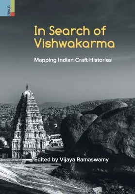 Alla ricerca di Vishwakarma: Mappatura delle storie dell'artigianato indiano - In Search of Vishwakarma: Mapping Indian Craft Histories