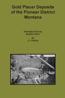 I giacimenti auriferi del distretto dei pionieri del Montana - Gold Placer Deposits of the Pioneer District Montana