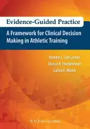 Pratica guidata dalle evidenze: Un quadro di riferimento per le decisioni cliniche nell'allenamento atletico - Evidence-Guided Practice: A Framework for Clinical Decision Making in Athletic Training