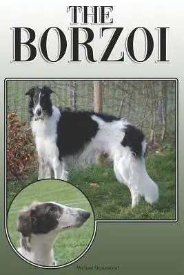 Il Borzoi: Una guida completa ed esaustiva per i proprietari a: Acquistare, possedere, salute, curare, addestrare, obbedire, capire e capire il Borzoi. - The Borzoi: A Complete and Comprehensive Owners Guide To: Buying, Owning, Health, Grooming, Training, Obedience, Understanding and
