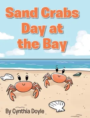 Il giorno dei granchi della sabbia alla baia - Sand Crabs Day at the Bay