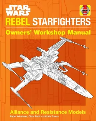 Star Wars: Rebel Starfighters: Manuale d'officina per i proprietari - Star Wars: Rebel Starfighters: Owners' Workshop Manual