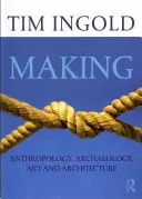 Fare: Antropologia, archeologia, arte e architettura - Making: Anthropology, Archaeology, Art and Architecture