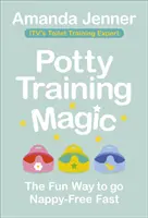 Magia dell'addestramento al vasino: il modo divertente per liberarsi velocemente dal pannolino - Potty Training Magic: The Fun Way to Go Nappy-Free Fast