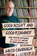 Good Night and Good Riddance - Come trentacinque anni di John Peel hanno contribuito a plasmare la vita moderna - Good Night and Good Riddance - How Thirty-Five Years of John Peel Helped to Shape Modern Life