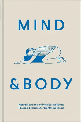 Mente e corpo: Esercizi mentali per il benessere fisico; Esercizi fisici per il benessere mentale - Mind & Body: Mental Exercises for Physical Wellbeing; Physical Exercises for Mental Wellbeing