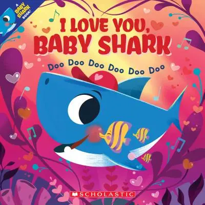Ti amo, piccolo squalo: Doo Doo Doo Doo Doo (un libro di Baby Shark) - I Love You, Baby Shark: Doo Doo Doo Doo Doo Doo (a Baby Shark Book)