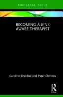 Diventare un terapeuta consapevole del Kink - Becoming a Kink Aware Therapist