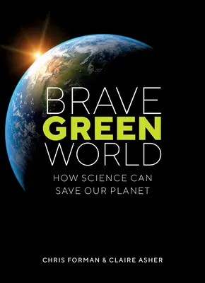 Brave Green World: Come la scienza può salvare il nostro pianeta - Brave Green World: How Science Can Save Our Planet