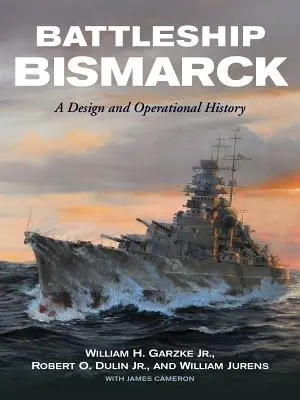 La corazzata Bismarck: Una storia progettuale e operativa - Battleship Bismarck: A Design and Operational History
