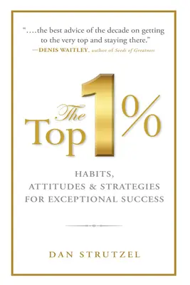 Il Top 1%: Abitudini, atteggiamenti e strategie per un successo eccezionale: Abitudini, atteggiamenti e strategie per un successo eccezionale - The Top 1%: Habits, Attitudes & Strategies for Exceptional Success: Habits, Attitudes & Strategies for Exceptional Success