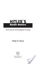 I cacciatori di banditi di Hitler: Le SS e l'occupazione nazista dell'Europa - Hitler's Bandit Hunters: The SS and the Nazi Occupation of Europe