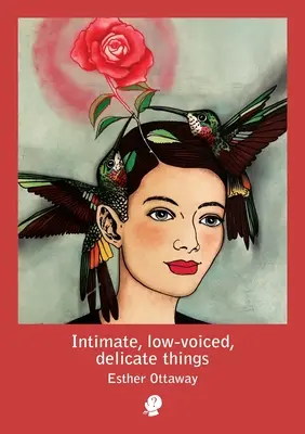 Cose intime, a bassa voce e delicate - Intimate, low-voiced, delicate things