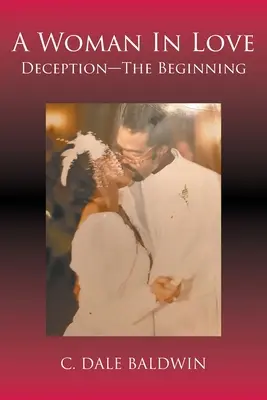 Una donna innamorata: L'inganno - L'inizio - A Woman In Love: Deception - The Beginning