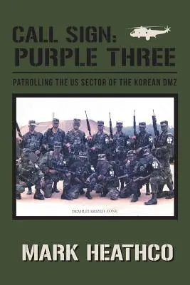 Segnale di chiamata: Purple Three - Pattugliamento del settore statunitense della DMZ coreana - Call Sign: Purple Three - Patrolling the US Sector of the Korean DMZ