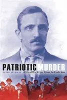 Omicidio patriottico: Un crimine d'odio della Prima Guerra Mondiale per lo Zio Sam - Patriotic Murder: A World War I Hate Crime for Uncle Sam