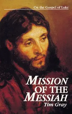 La missione del Messia: Il Vangelo di Luca - Mission of the Messiah: On the Gospel of Luke