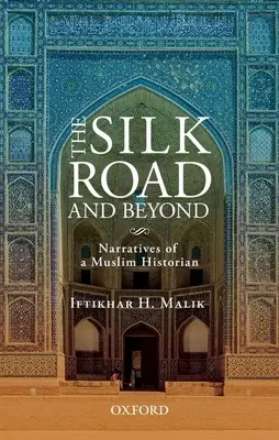 La via della seta e oltre: Narrazioni di uno storico musulmano - The Silk Road and Beyond: Narratives of a Muslim Historian
