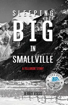 Dormire alla grande a Smallville: Una storia di Telluride - Sleeping Big in Smallville: A Telluride Story