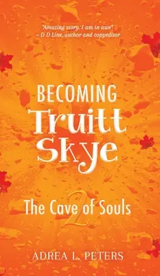 Diventare Truitt Skye: La grotta delle anime - Becoming Truitt Skye: Cave of Souls