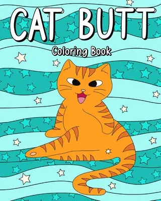 Libro da colorare sul sedere del gatto - Cat Butt Coloring Book