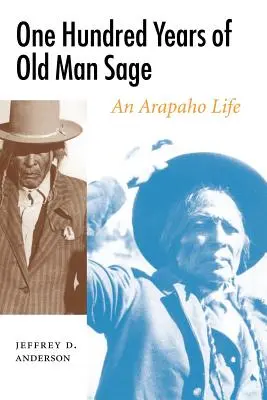 Cento anni di Old Man Sage: una vita Arapaho - One Hundred Years of Old Man Sage: An Arapaho Life