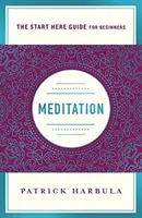 Meditazione: Il modo semplice e pratico per iniziare a meditare (una guida per iniziare) - Meditation: The Simple and Practical Way to Begin Meditating (a Start Here Guide)