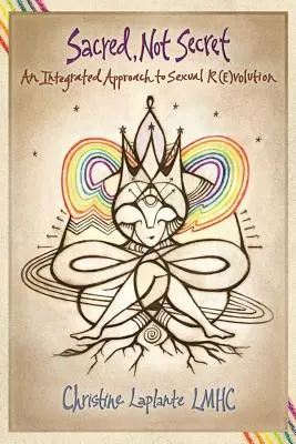 Sacro, non segreto: un approccio integrato alla (R)evoluzione sessuale - Sacred, Not Secret: An Integrated Approach to Sexual (R)Evolution