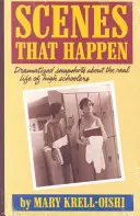 Scene che accadono: Istantanee drammatizzate sulla vita reale dei liceali - Scenes That Happen: Dramatized Snapshots about the Real Life of High Schoolers