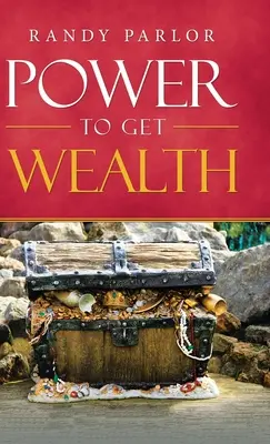 Il potere di ottenere ricchezza - Power to Get Wealth