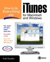 Come fare tutto con iTunes per Macintosh e Windows - How to Do Everything with iTunes for Macintosh and Windows
