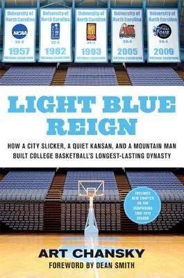 Light Blue Reign: Come un cittadino, un tranquillo kansaniano e un montanaro hanno costruito la dinastia più longeva del basket universitario - Light Blue Reign: How a City Slicker, a Quiet Kansan, and a Mountain Man Built College Basketball's Longest-Lasting Dynasty