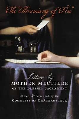 Il Breviario del Fuoco: Lettere di Madre Mectilde del Santissimo Sacramento - The Breviary of Fire: Letters by Mother Mectilde of the Blessed Sacrament