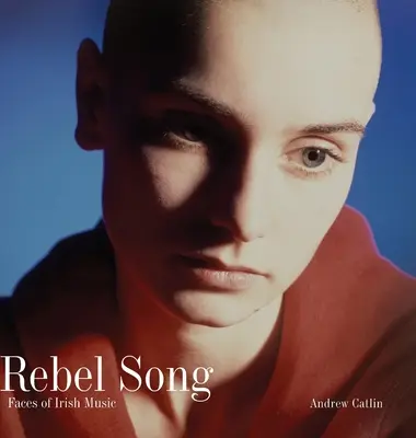 Canzone ribelle: Volti della musica irlandese - Rebel Song: Faces of Irish Music